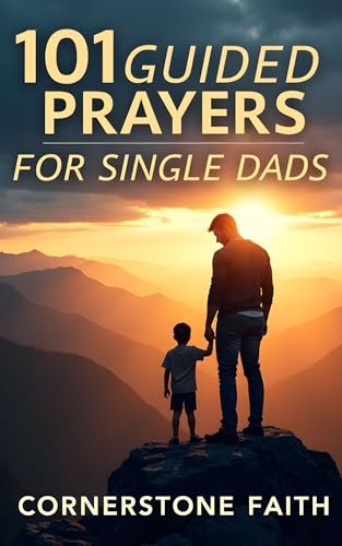 101 Guided Prayers for Single Dads